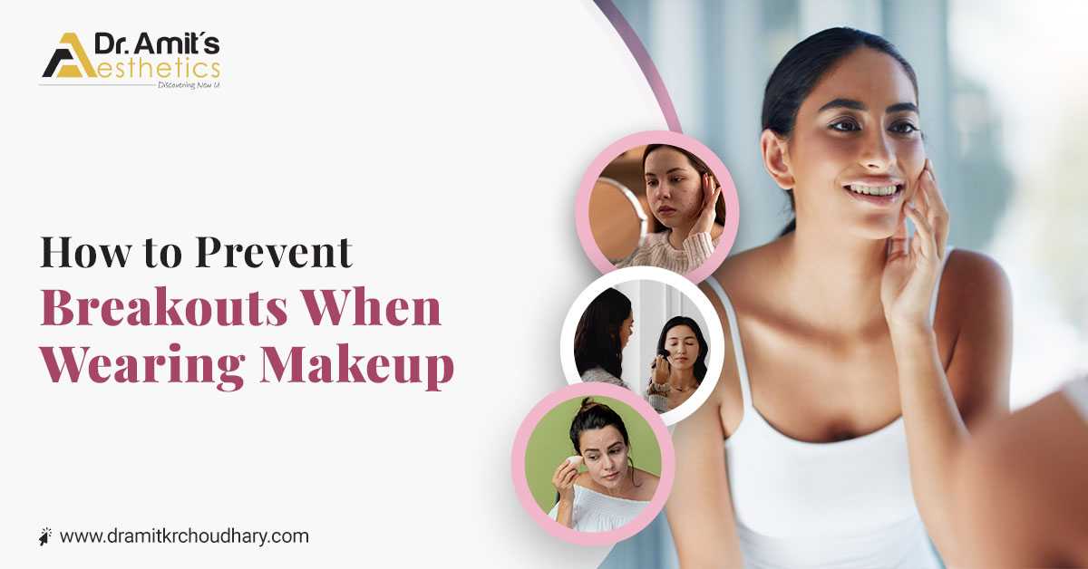 How to Prevent Breakouts When Wearing Makeup?