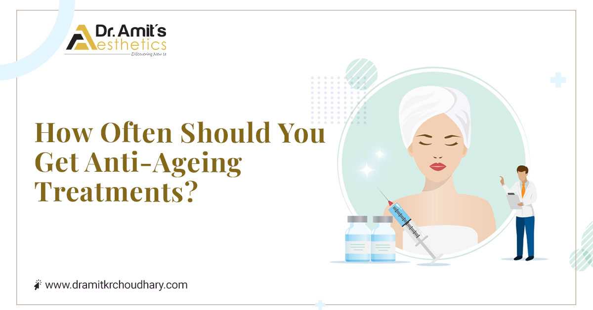 How Often Should You Get Anti-Ageing Treatments?